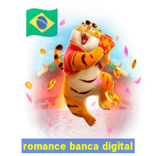 romance banca digital